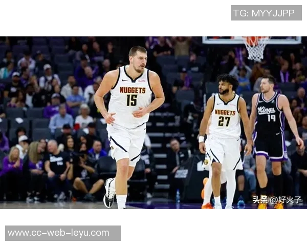 约基奇新赛季表现惊艳场均204分144板108助助力球队争冠